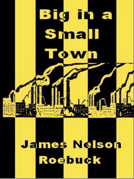 Title details for Big in a Small Town by James Nelson Roebuck - Available